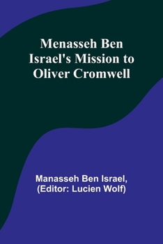 Paperback Menasseh ben Israel's Mission to Oliver Cromwell Book