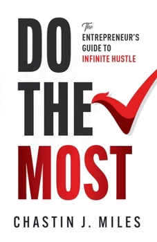 Paperback Do The Most: The Entrepreneur's Guide To Infinite Hustle Book