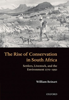 Paperback The Rise of Conservation in South Africa: Settlers, Livestock, and the Environment 1770-1950 Book