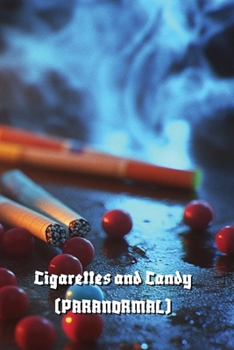 Paperback Cigarettes and Candy (PARANORMAL) Book