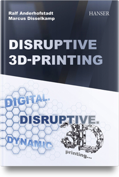Hardcover Disruptive 3D Printing Book