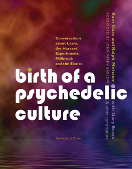 Paperback Birth of a Psychedelic Culture: Conversations about Leary, the Harvard Experiments, Millbrook and the Sixties Book