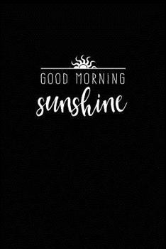 Paperback Good Morning Sunshine: Lined Notebook Book
