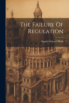 Paperback The Failure Of Regulation Book