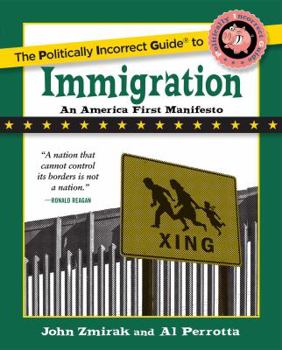 Paperback The Politically Incorrect Guide to Immigration (The Politically Incorrect Guides) Book