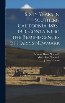 Sixty Years In Southern California, 1853-1913