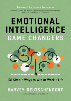 Hardcover Emotional Intelligence Game Changers: 101 Simple Ways to Win at Work and Life Book