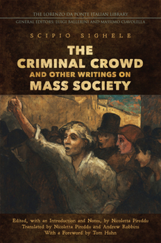 Hardcover The Criminal Crowd and Other Writings on Mass Society Book