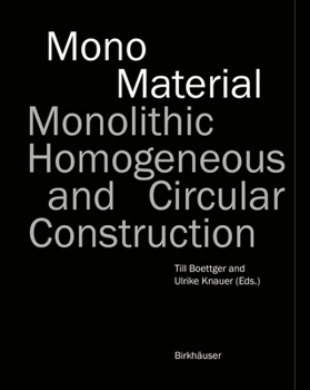 Hardcover Mono-Material: Monolithic, Homogeneous and Circular Construction Book