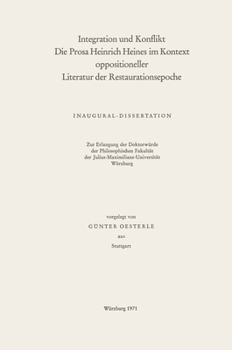 Hardcover Integration Und Konflikt Die Prosa Heinrich Heines Im Kontext Oppositioneller Literatur Der Restaurationsepoche [German] Book