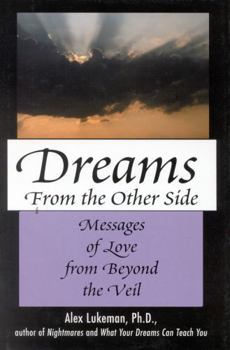 Hardcover Dreams from the Other Side: Messages of Love from Beyond the Veil Book