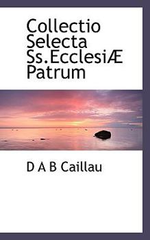 Paperback Collectio Selecta SS.Ecclesi Patrum [Latin] Book