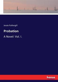 Probation, Vol. 1 of 3: A Novel (Classic Reprint)