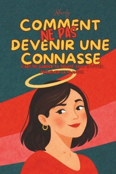 Paperback Comment ne pas devenir une connasse [French] Book