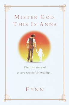 Paperback Mister God, This Is Anna: The True Story of a Very Special Friendship Book
