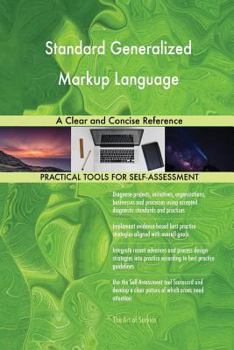 Paperback Standard Generalized Markup Language A Clear and Concise Reference Book