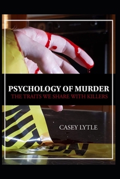 Paperback Psychology of Murder: The traits we share with killers Book