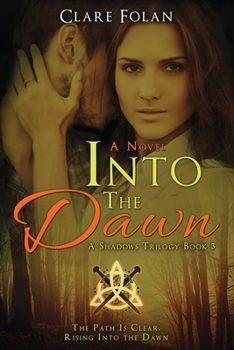 Into The Dawn: Shadows Trilogy (The Shadows Trilogy) - Book #3 of the Shadows Trilogy