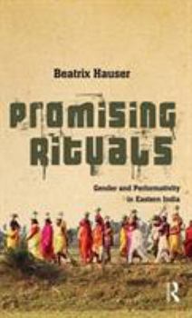Hardcover Promising Rituals: Gender and Performativity in Eastern India Book