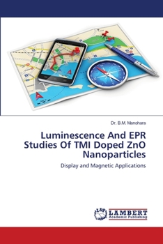 Paperback Luminescence And EPR Studies Of TMI Doped ZnO Nanoparticles Book