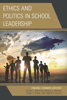 Paperback Ethics and Politics in School Leadership: Finding Common Ground Book