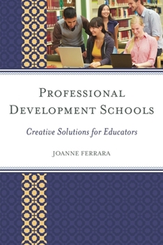Hardcover Professional Development Schools: Creative Solutions for Educators Book
