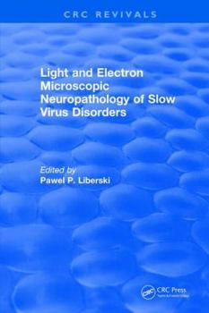 Hardcover Light And Electron Microscopic Neuropathology of Slow Virus Disorders Book