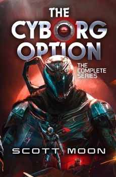 Paperback The Cyborg Option: The Full Series Book
