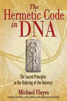 Paperback The Hermetic Code in DNA: The Sacred Principles in the Ordering of the Universe Book