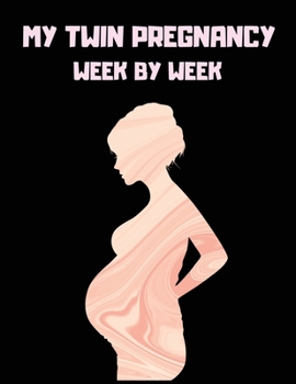 Paperback My twin pregnancy week by week: 41-Week Guided PREGNANCY Childbirth JOURNAL, best Memory Keepsake Notebook 8.5x11 inches Book