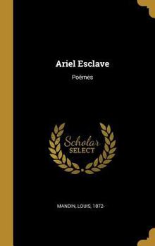 Hardcover Ariel Esclave: Poèmes [French] Book