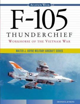 Hardcover F-105 Thunderchief: Workhorse of the Vietnam War Book