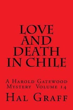 Paperback Love And Death In Chile: A Harold Gatewood Mystery Volume 14 Book