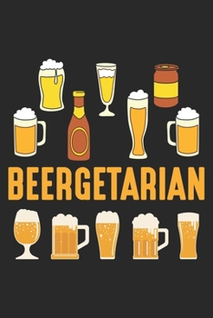 Beergetarian: Bartender Vegetarian Brewery Craft Beer Drinker Notebook 6x9 Inches 120 dotted pages for notes, drawings, formulas | Organizer writing book planner diary