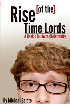 Paperback Rise of the Time Lords: A Geek's Guide to Christianity Book