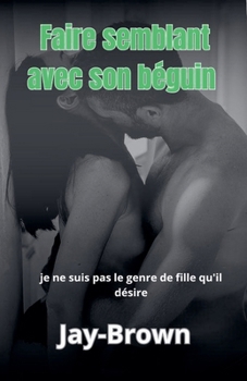 Faire semblant avec son béguin (French Edition)