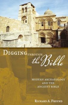 Paperback Digging Through the Bible: Modern Archaeology and the Ancient Bible Book