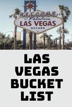Paperback Las Vegas Bucket List: Novelty Bucket List Themed Notebook Book