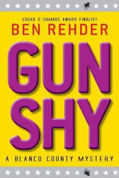 Gun Shy: A Novel - Book #5 of the Blanco County Mysteries