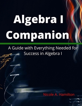 Paperback Algebra I Companion: A Guide with Everything Needed for Success in Algebra I Book
