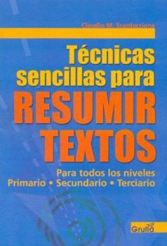 Paperback Tecnicas Sencillas Para Resumir Textos / Simple Techniques to Summerize Text (Spanish Edition) [Spanish] Book