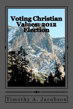 Paperback Voting Christian Values: 2012 Election Book