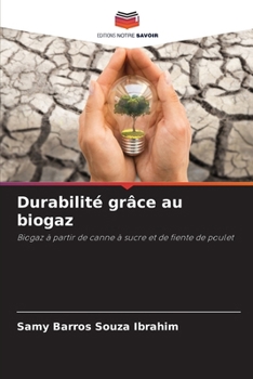 Durabilité grâce au biogaz (French Edition)