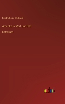 Amerika in Wort und Bild: Erster Band (German Edition)