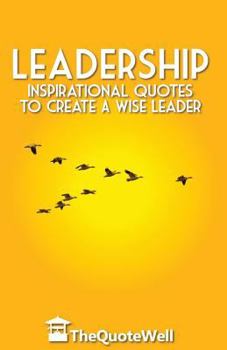 Paperback Leadership: Inspirational Quotes to Create a Wise Leader Book