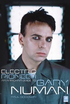Paperback Electric Pioneer: An Armchair Guide to Gary Numan Book