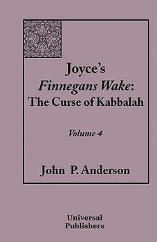 Paperback Joyce's Finnegans Wake: The Curse of Kabbalah Volume 4 Book