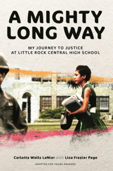 Library Binding Mighty Long Way: My Journey to Justice at Little Rock Central High School Book