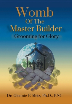 Hardcover Womb of the Master Builder: Grooming for Glory Book