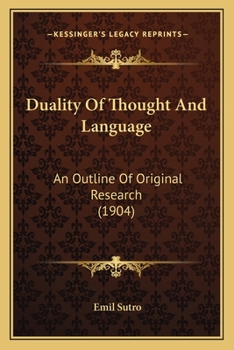 Paperback Duality Of Thought And Language: An Outline Of Original Research (1904) Book